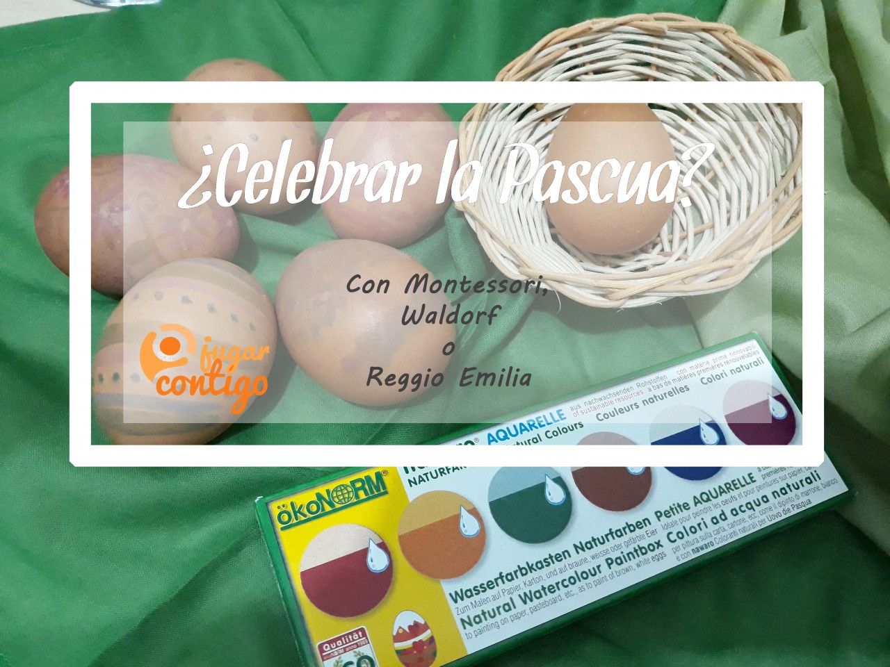 ¿Celebrar la Pascua con Waldorf, Montessori o Reggio Emilia?