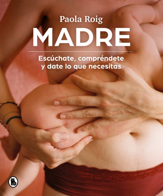 Madre: escúchate, compréndete y date lo que necesitas